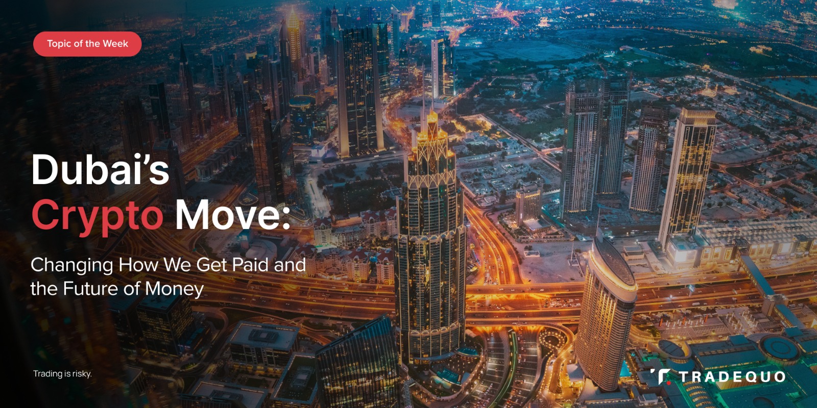 Dubai's Crypto Move: Changing How We Get Paid and the Future of Money