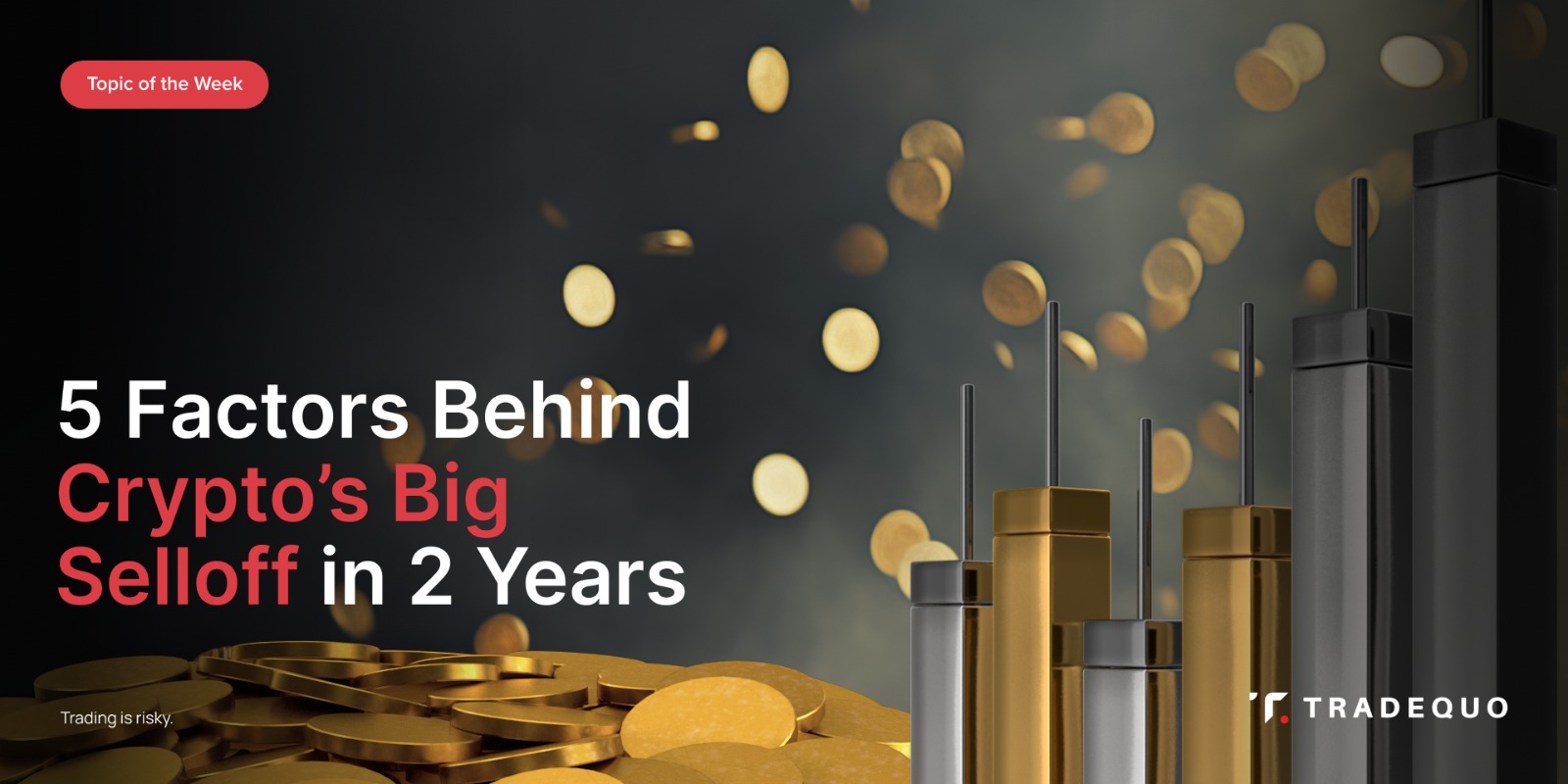 5 Factors Behind Crypto's Big Selloff in 2 Years